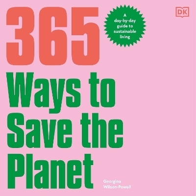 365 Ways to Save the Planet - Georgina Wilson-Powell