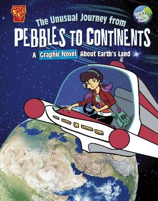 The Unusual Journey from Pebbles to Continents - Stephanie True Peters
