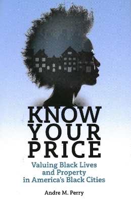 Know Your Price - Andre M. Perry