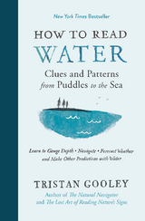 How to Read Water: Clues and Patterns from Puddles to the Sea (Natural Navigation) - Tristan Gooley