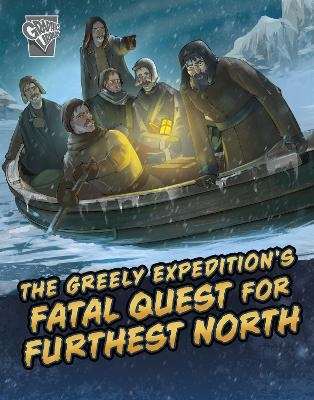 The Greely Expedition's Fatal Quest for Furthest North - Golriz Golkar