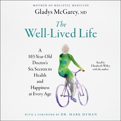 The Well-Lived Life - Dr Gladys McGarey