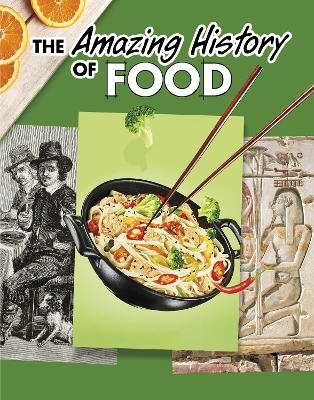 The Amazing History of Food - Kesha Grant