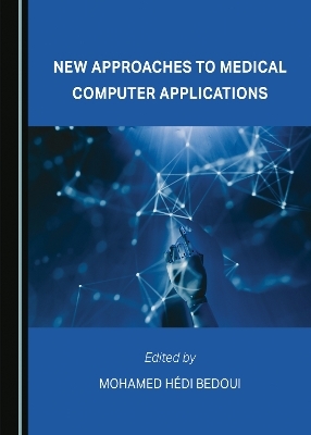 New Approaches to Medical Computer Applications - 