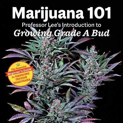 Marijuana 101 - Professor Lee