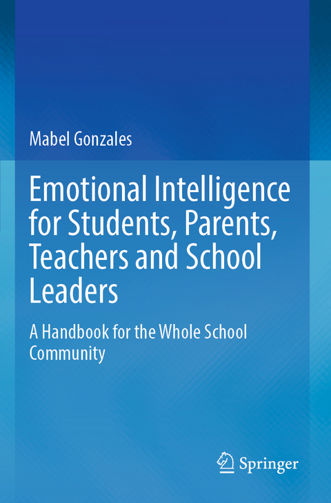 Emotional Intelligence for Students, Parents, Teachers and School Leaders - Mabel Gonzales