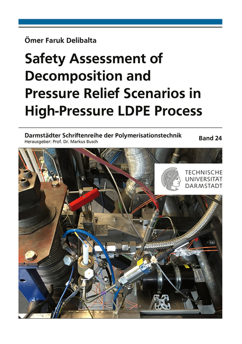 Safety Assessment of Decomposition and Pressure Relief Scenarios in High-Pressure LDPE Process - Ömer Faruk Delibalta