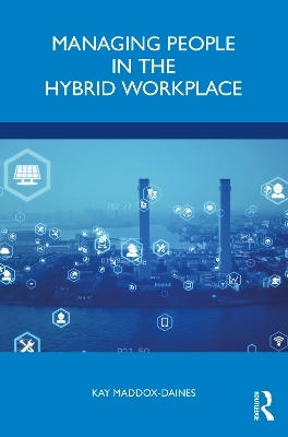 Managing People in the Hybrid Workplace - Kay Maddox-Daines