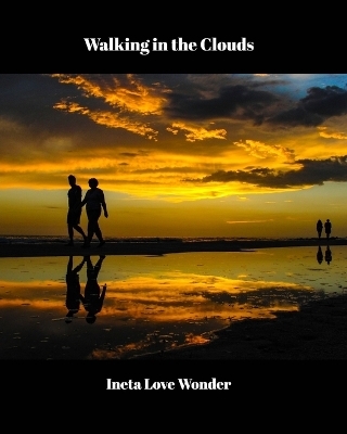 Walking in the Clouds - Ineta Love Wonder