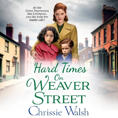 Hard Times on Weaver Street - Chrissie Walsh