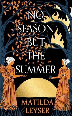 No Season but the Summer - Matilda Leyser