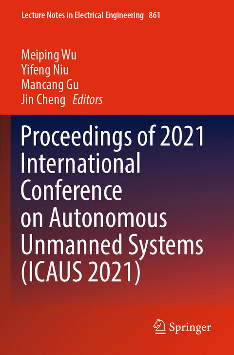 Proceedings of 2021 International Conference on Autonomous Unmanned Systems (ICAUS 2021) - 