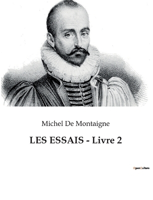 LES ESSAIS - Livre 2 - Michel Montaigne