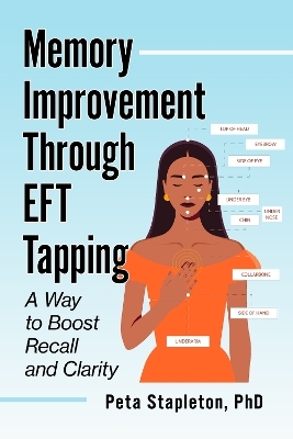 Memory Improvement Through EFT Tapping - Peta Stapleton