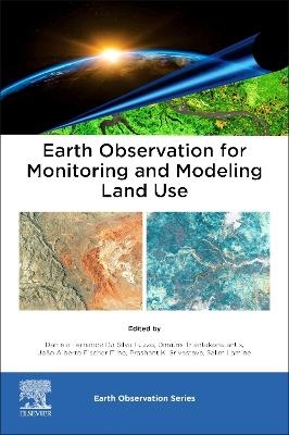 Earth Observation for Monitoring and Modeling Land Use - 