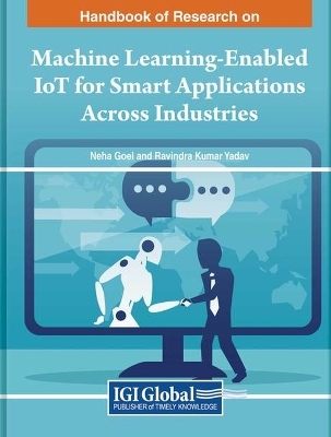 Machine Learning-Enabled IoT for Smart Applications Across Industries - 