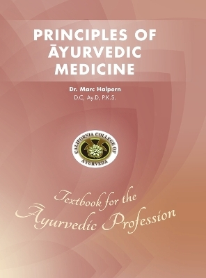 Principles of Ayurvedic Medicine - Marc Halpern