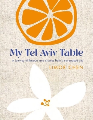 My Tel Aviv Table - Limor Chen