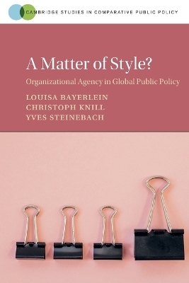 A Matter of Style? - Louisa Bayerlein, Christoph Knill, Yves Steinebach