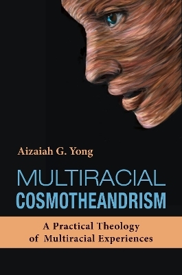 Multiracial Cosmotheandrism - Aizaiah G. Yong