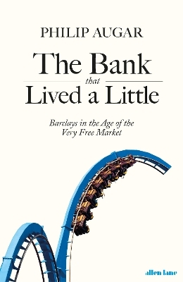 The Bank That Lived a Little - Philip Augar