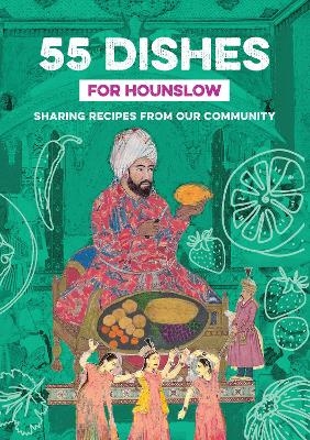 55 Dishes for Hounslow - Creative People &amp Hounslow;  Places