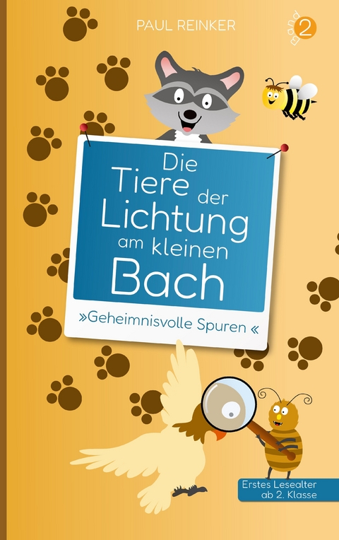 Die Tiere der Lichtung am kleinen Bach - Band 2 - »Geheimnisvolle Spuren« - Paul Reinker