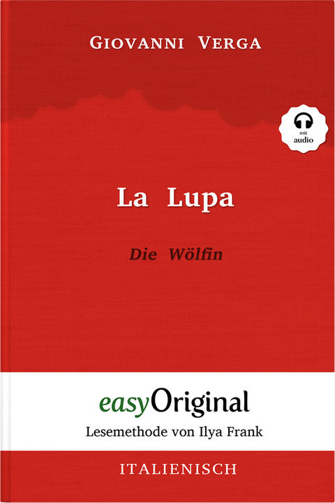 La Lupa / Die Wölfin (Buch + Audio-CD) - Lesemethode von Ilya Frank - Zweisprachige Ausgabe Italienisch-Deutsch - Giovanni Verga