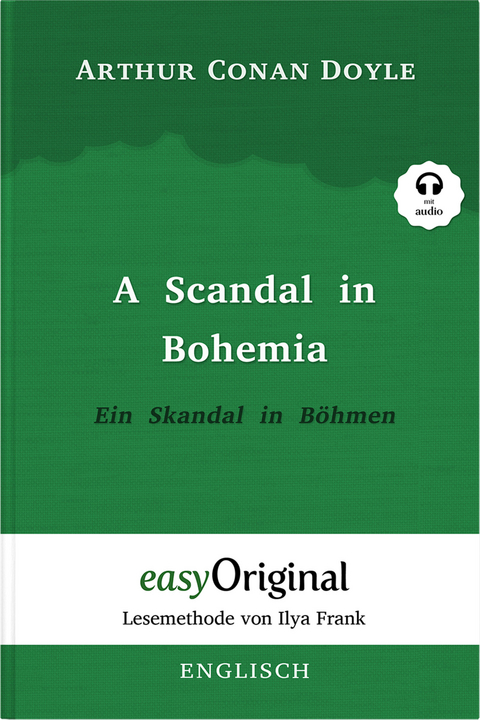 A Scandal in Bohemia / Ein Skandal in Böhmen (Buch + Audio-CD) (Sherlock Holmes Kollektion) - Lesemethode von Ilya Frank - Zweisprachige Ausgabe Englisch-Deutsch - Arthur Conan Doyle