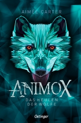 Animox 1. Das Heulen der Wölfe - Aimée Carter