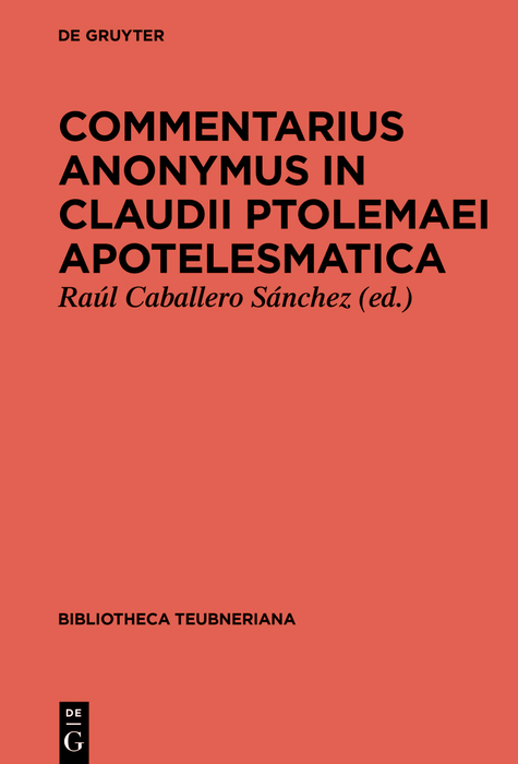 Commentarius Anonymus in Claudii Ptolemaei Apotelesmatica, cum Isaac Argyri recensione - 
