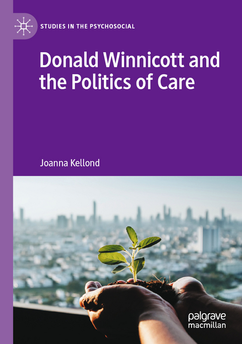 Donald Winnicott and the Politics of Care - Joanna Kellond