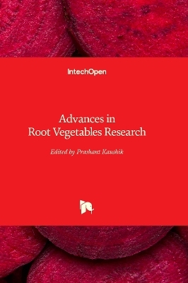 Advances in Root Vegetables Research - 