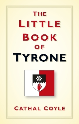 The Little Book of Tyrone - Cathal Coyle