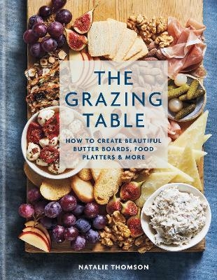 The Grazing Table - Natalie Thomson