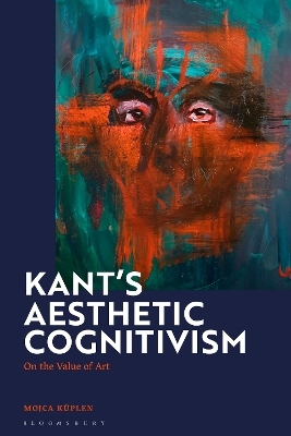 Kant's Aesthetic Cognitivism - Mojca Kuplen