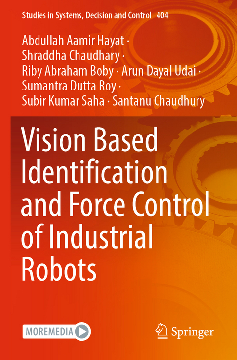 Vision Based Identification and Force Control of Industrial Robots - Abdullah Aamir Hayat, Shraddha Chaudhary, Riby Abraham Boby, Arun Dayal Udai, Sumantra Dutta Roy