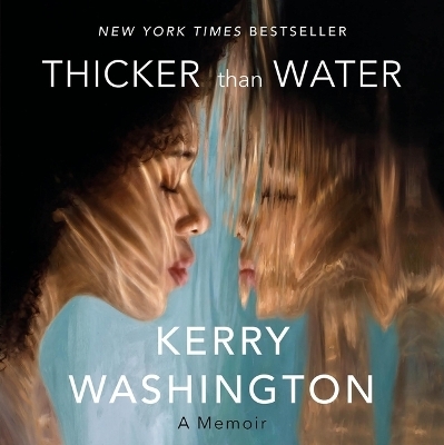 Thicker Than Water - Kerry Washington