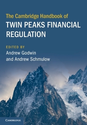 The Cambridge Handbook of Twin Peaks Financial Regulation - 