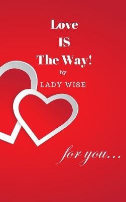 Love IS The Way! - Lady Wise