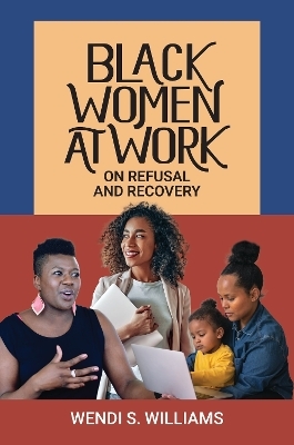 Black Women at Work - Wendi S. Williams