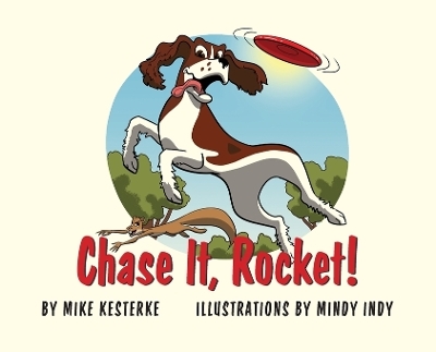 Chase It, Rocket! - Mike Kesterke