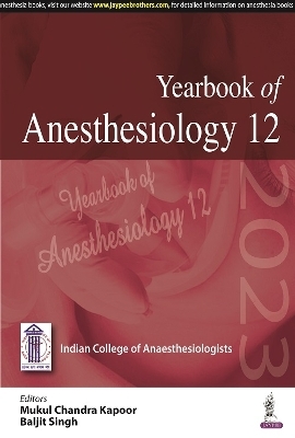 Yearbook of Anesthesiology - 12 - Mukul Chandra Kapoor, Baljit Singh