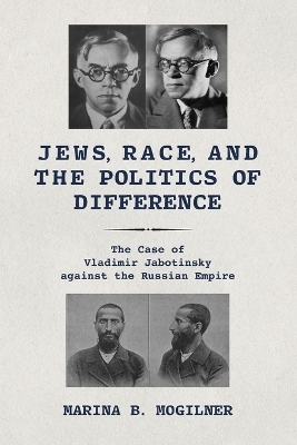 Jews, Race, and the Politics of Difference - Marina B. Mogilner