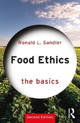 Food Ethics: The Basics - Sandler, Ronald L.