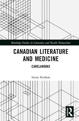 Canadian Literature and Medicine - Shane Neilson