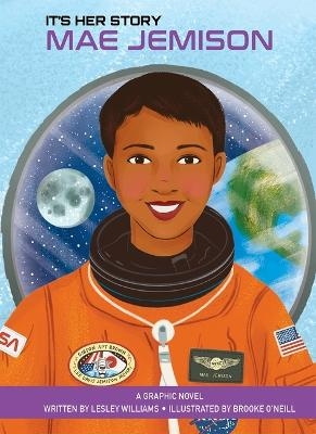 It's Her Story Mae Jemison a Graphic Novel - Lesley Williams