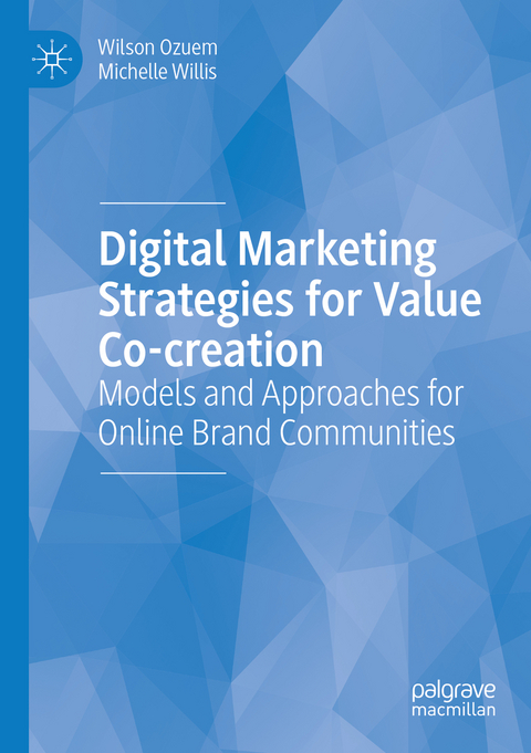 Digital Marketing Strategies for Value Co-creation - Wilson Ozuem, Michelle Willis