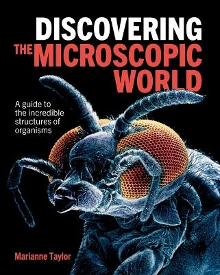 Discovering the Microscopic World - Marianne Taylor