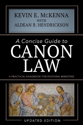 A Concise Guide to Canon Law - Kevin E. McKenna